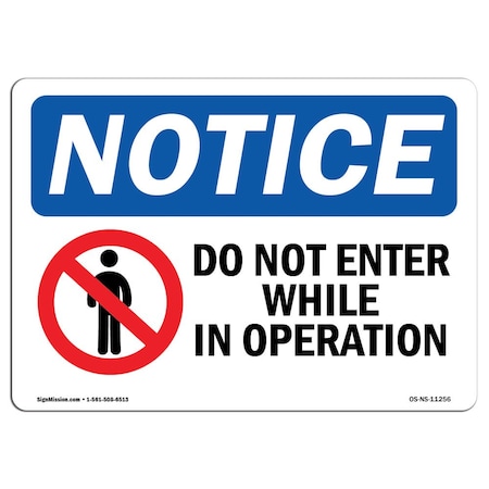 Signmission OSHA Notice Sign, 7" Height, 10" Width, Do Not Enter While In Operation Sign With Symbol, Landscape OS-NS-D-710-L-11256